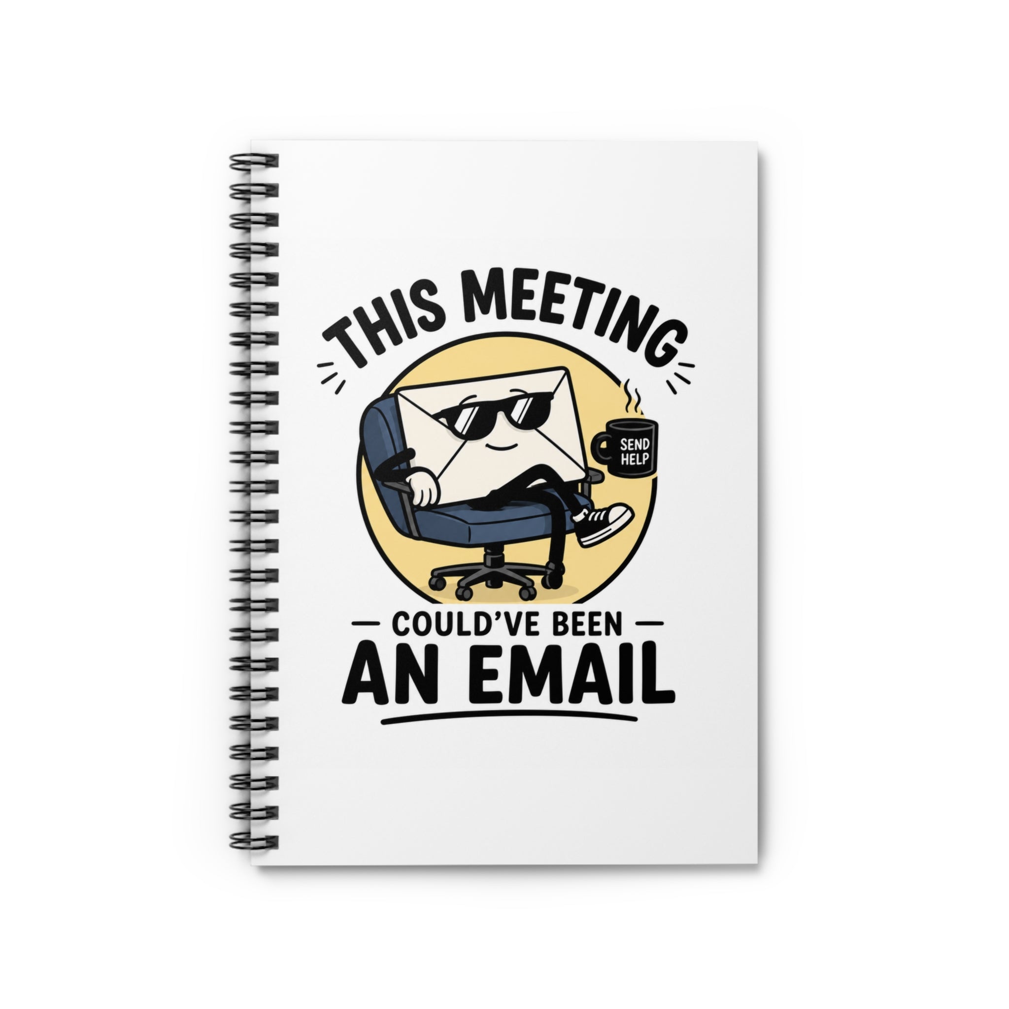 Spiral Notebook — "This Meeting Could've Been an Email" Funny Office Journal