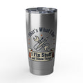 Travel Tumbler — "I Fix Stuff and I Know Things" Insulated 20oz Vagabond Tumbler