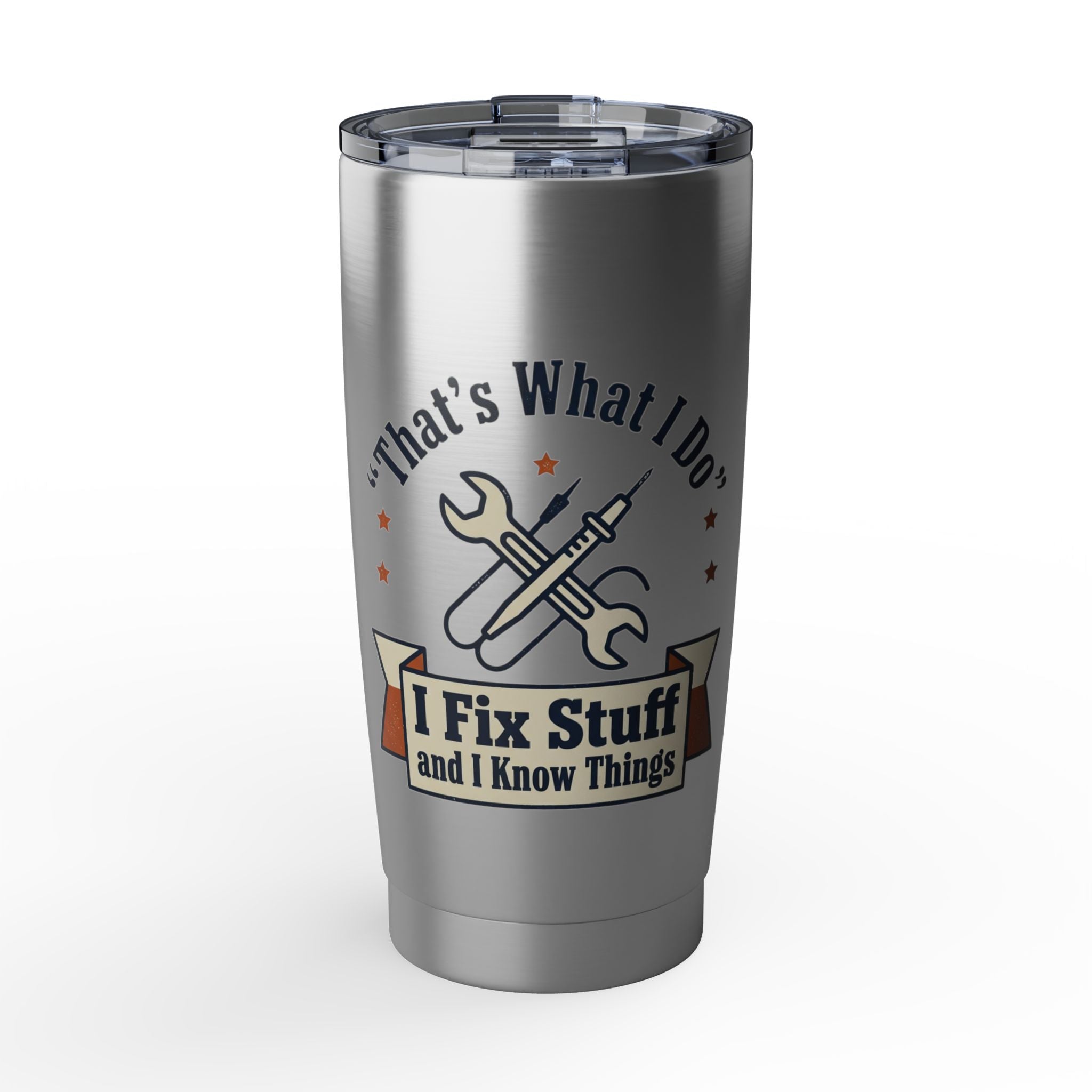 Travel Tumbler — "I Fix Stuff and I Know Things" Insulated 20oz Vagabond Tumbler