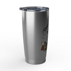Travel Tumbler — "I Fix Stuff and I Know Things" Insulated 20oz Vagabond Tumbler