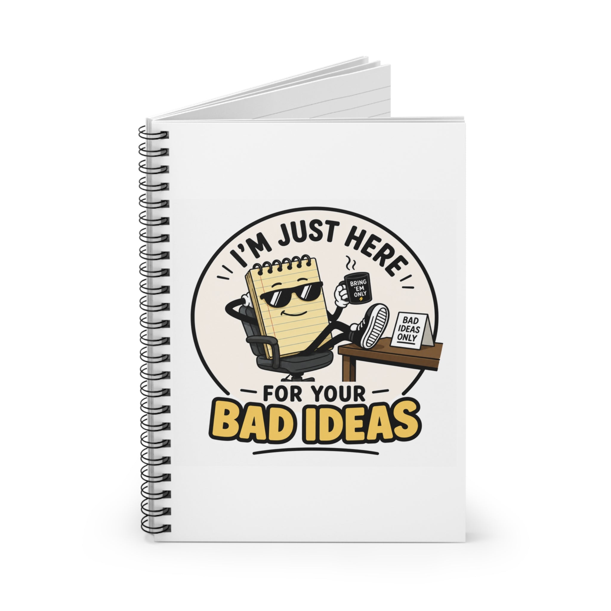 Notebook — "I'm Just Here for Your Bad Ideas" Spiral Ruled Journal