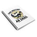 Spiral Notebook — "This Meeting Could've Been an Email" Funny Office Journal